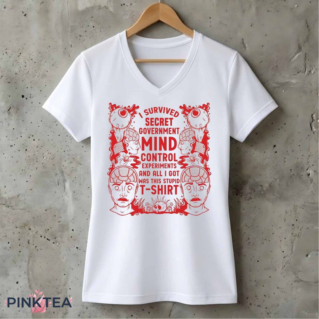 I Survived Secret Government Mind Control Shirt