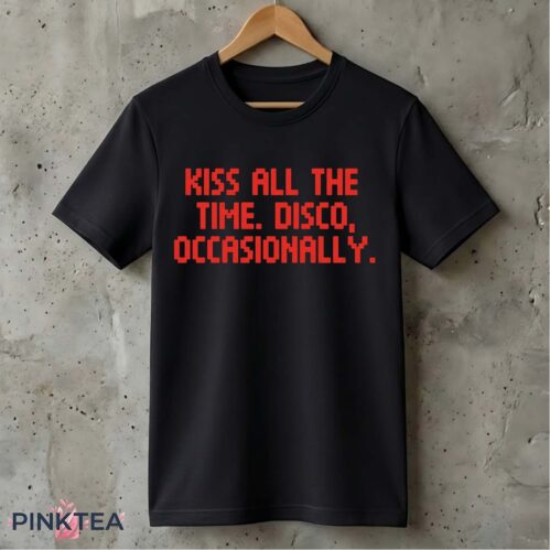 Kiss All The Time Disco Occasionally Shirt