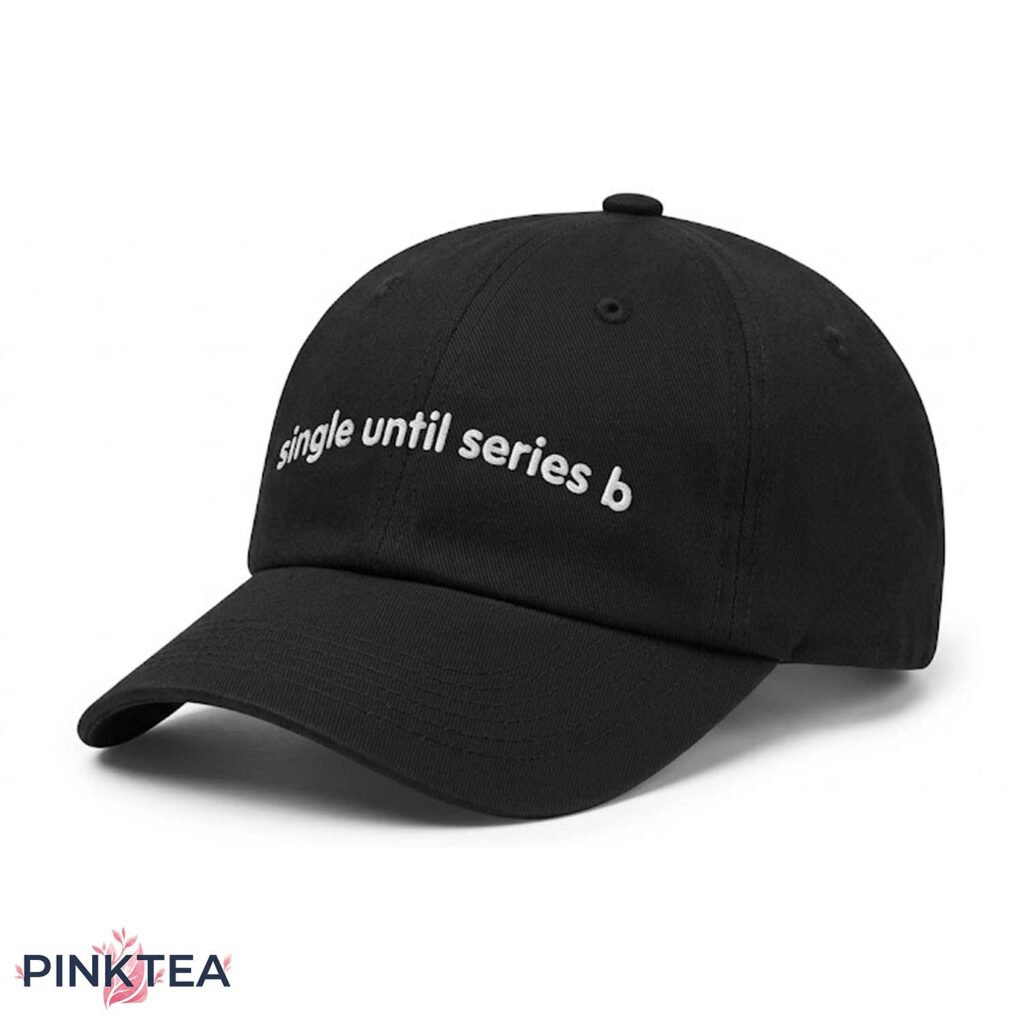 Single Until Series B Hat